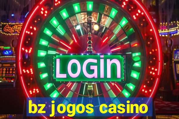 bz jogos casino